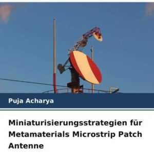 Miniaturisierungsstrategien für Metamaterials Microstrip Patch Antenne